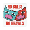 No Balls, No Brawls TNR Feral Cat 5x5 Car Magnet